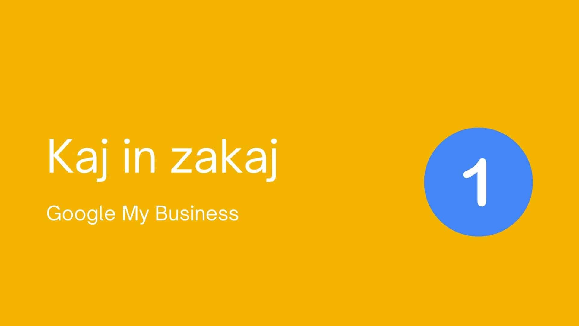Kaj in zakaj Google My Business